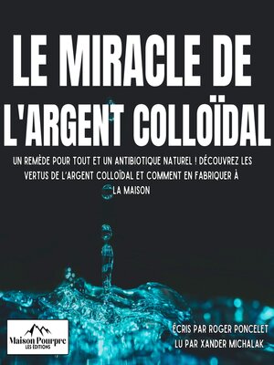 cover image of Le miracle de l'Argent Colloïdal